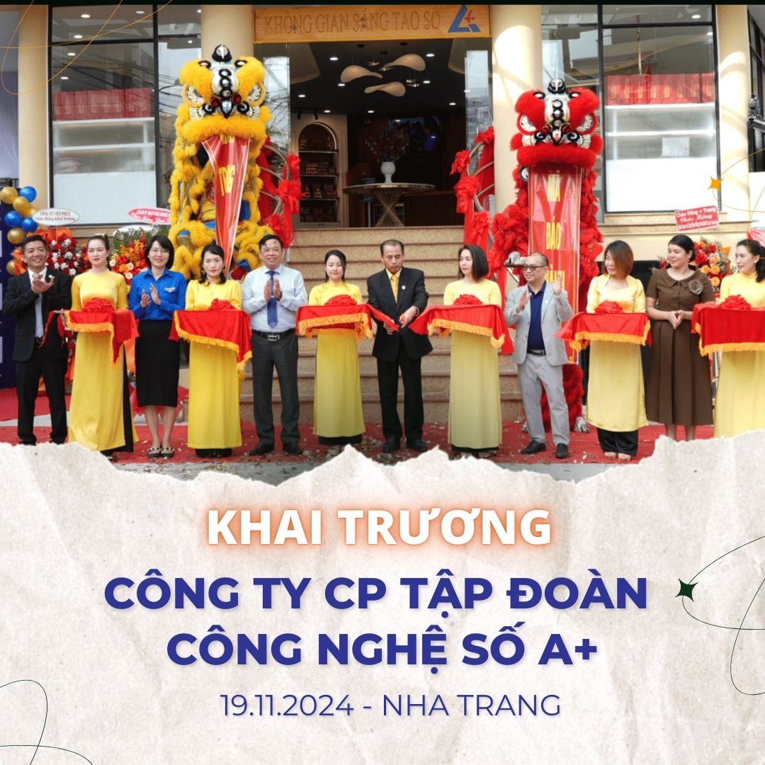 Khai Trương Công Ty CP Tập Đoàn Công Nghệ Số A+