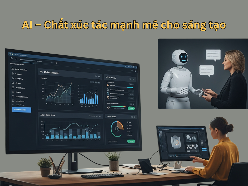 1. AI – Chất xúc tác mạnh mẽ cho sáng tạo