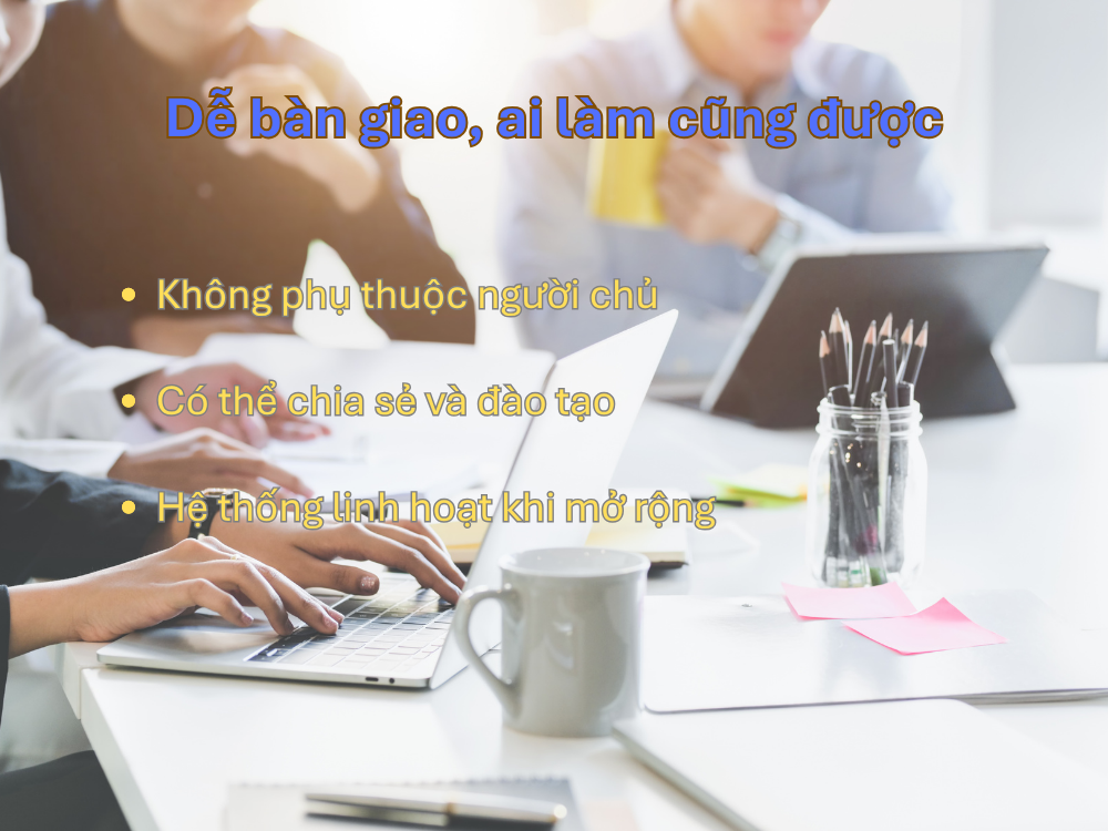 4. Dễ bàn giao AI làm cũng được