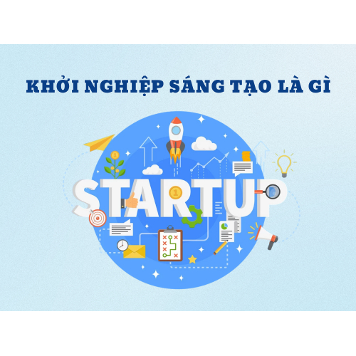 1. Khởi nghiệp sáng tạo là gì?