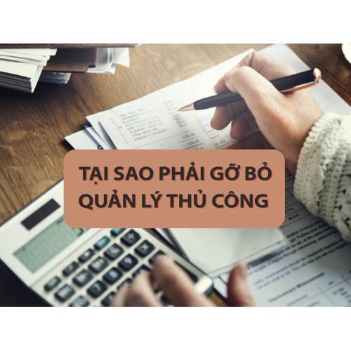Tại sao phải gỡ bỏ quản lý thủ công?