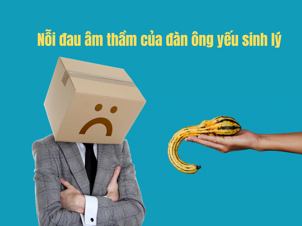 Nỗi đau âm thầm của đàn ông yếu sinh lý