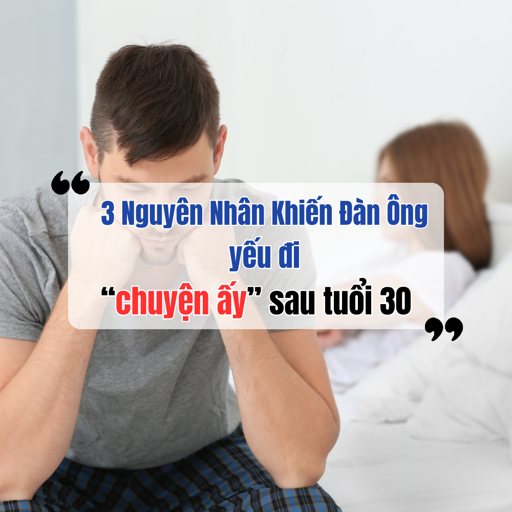 3 Nguyên Nhân Khiến Đàn Ông Yếu Đi "Chuyện Ấy" Sau Tuổi 30