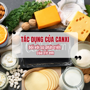 Tác Dụng Của Canxi Đối Với Sự Phát Triển Của Trẻ