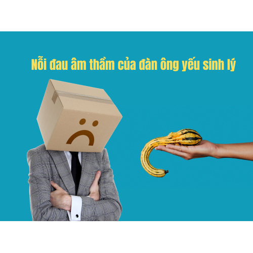 Nỗi đau âm thầm của đàn ông yếu sinh lý