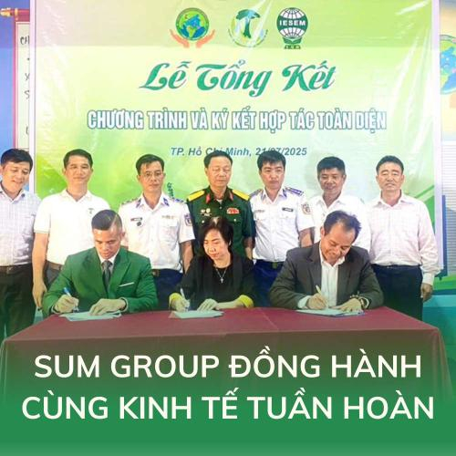 Sum Group Đồng Hành Thúc Đẩy Phát Triển Kinh Tế Tuần Hoàn Và Phát Triển Bền Vững