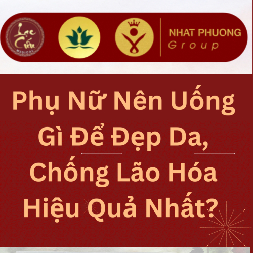 Phụ Nữ Nên Uống Gì Để Đẹp Da, Chống Lão Hóa Hiệu Quả Nhất?