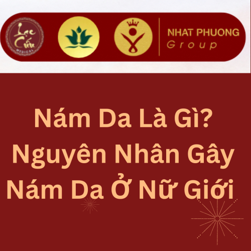 Nám Da Là Gì? Nguyên Nhân Gây Nám Da Ở Nữ Giới