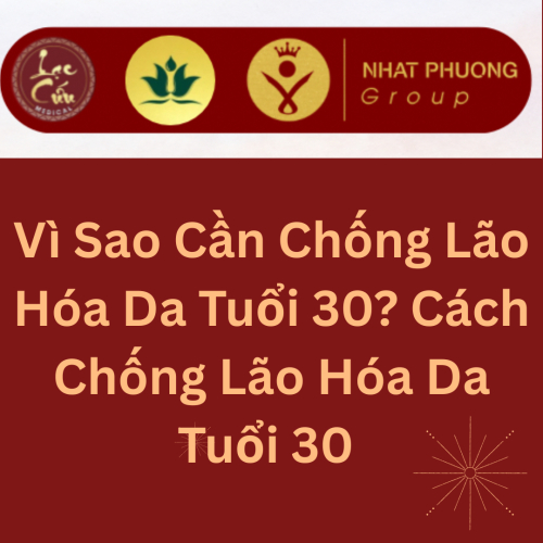Vì Sao Cần Chống Lão Hóa Da Tuổi 30? Cách Chống Lão Hóa Da Tuổi 30