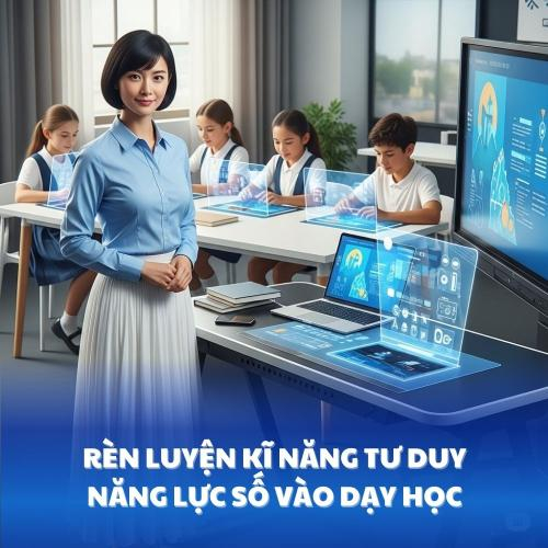 Rèn Luyện Kĩ Năng Tư Duy Năng Lực Số Vào Dạy Học
