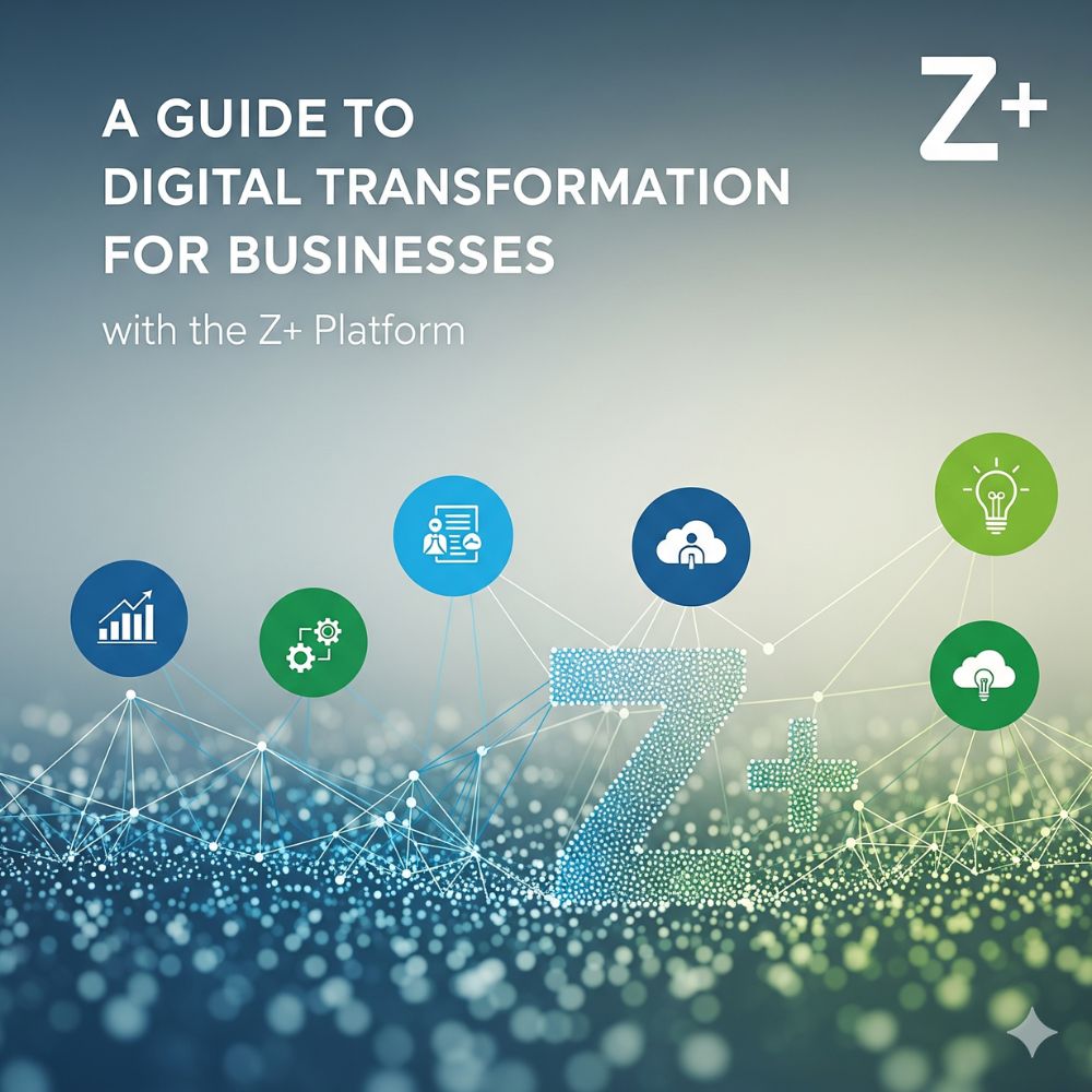 Hướng Dẫn Chuyển Đổi Số Doanh Nghiệp Cùng Nền Tảng Z+